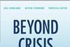 Beyond Crisis: achieving renewal in a turbulent world, Gill Ringland Oliver Sparrow and Patricia Lustig, Wiley 2010