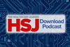 HSJ Download Podcast - iStock-2246842712 - 16 by 9 - Side Title