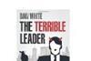 Dan White - The Terrible Leader front cover