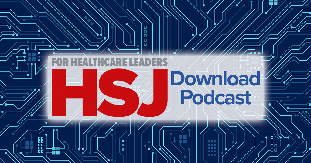 HSJ Download Podcast: What makes a good benefits evaluation?