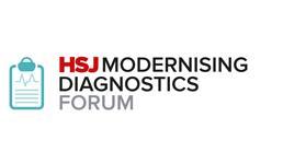 HSJ Modernising Diagnostics Forum