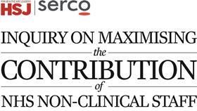 Hsj serco inquiry into maximising the contribution of nhs non clinical staff